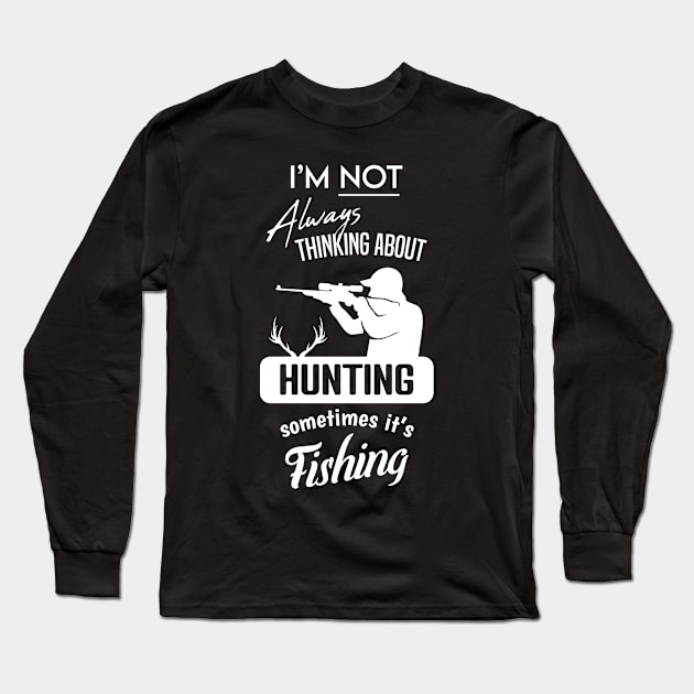 Think about Hobby Design for Fishing Hunters Long Sleeve T-Shirt by c1337s